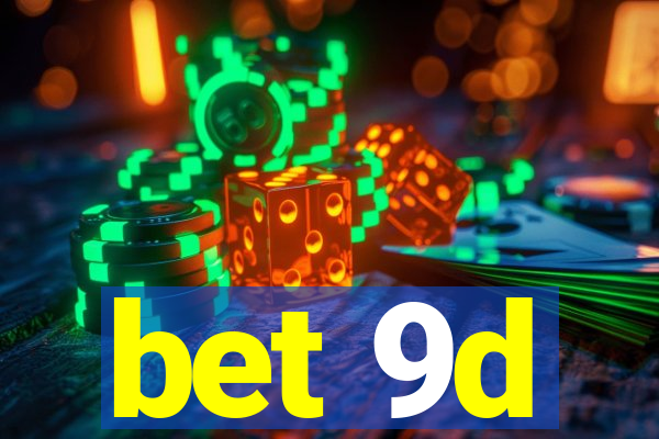 bet 9d